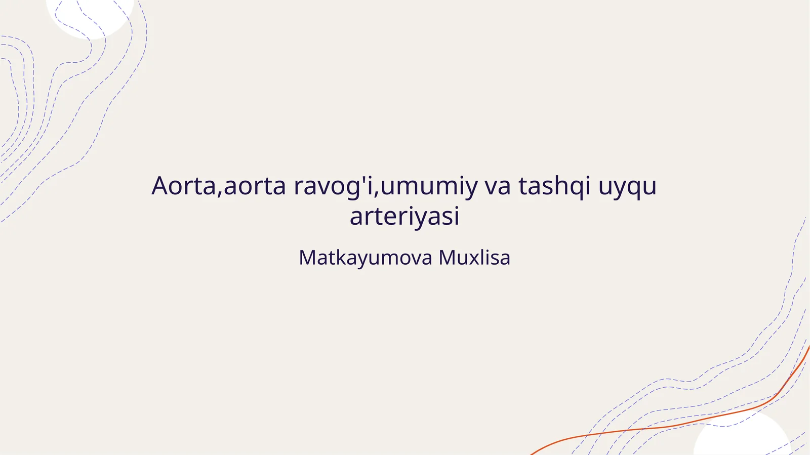 Aorta,aorta ravog'i,umumiy va tashqi uyqu arteriyasi