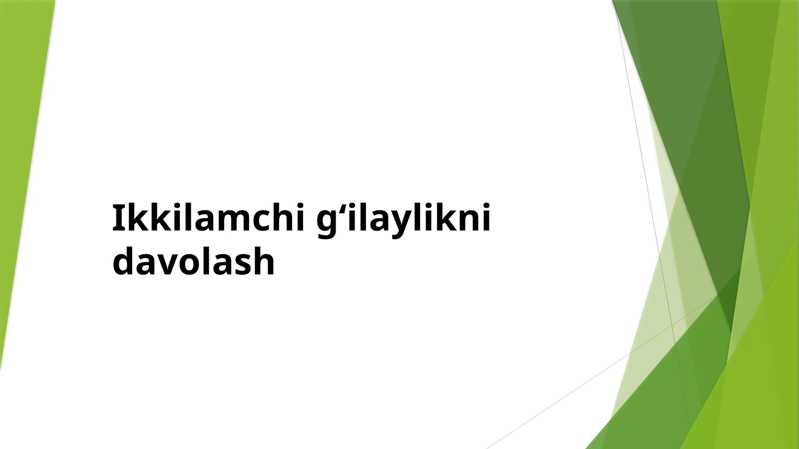 Ikkilamchi gʻilaylikni davolash