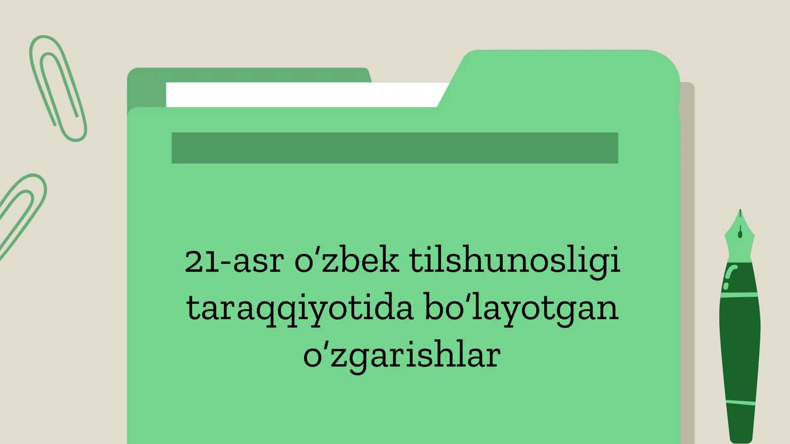 21-asr o‘zbek tilshunosligi ta‘rqqiyoti da bo‘layotgan o‘zgarishlar