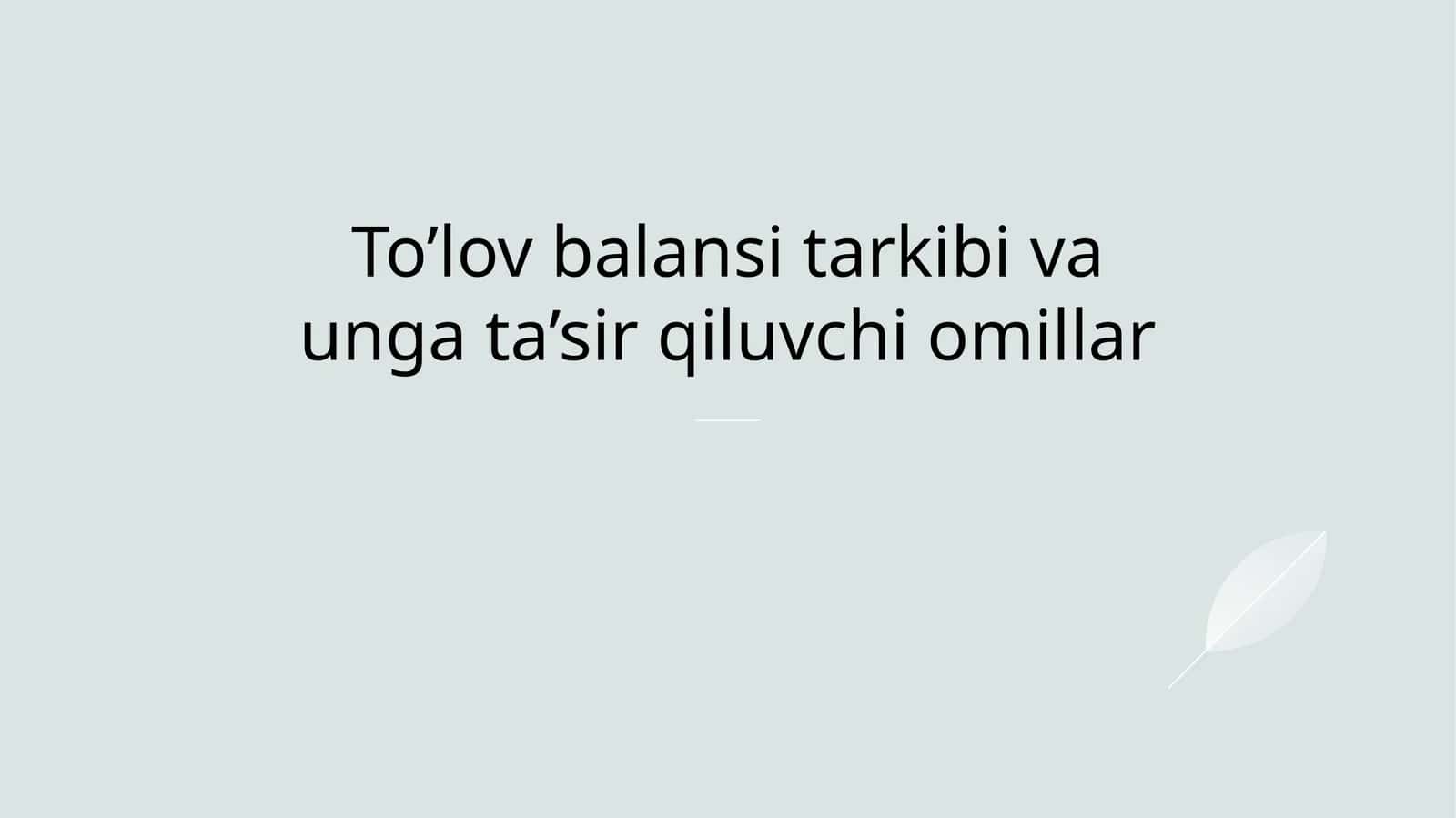 To’lov balansi tarkibi va unga ta’sir qiluvchi omillar