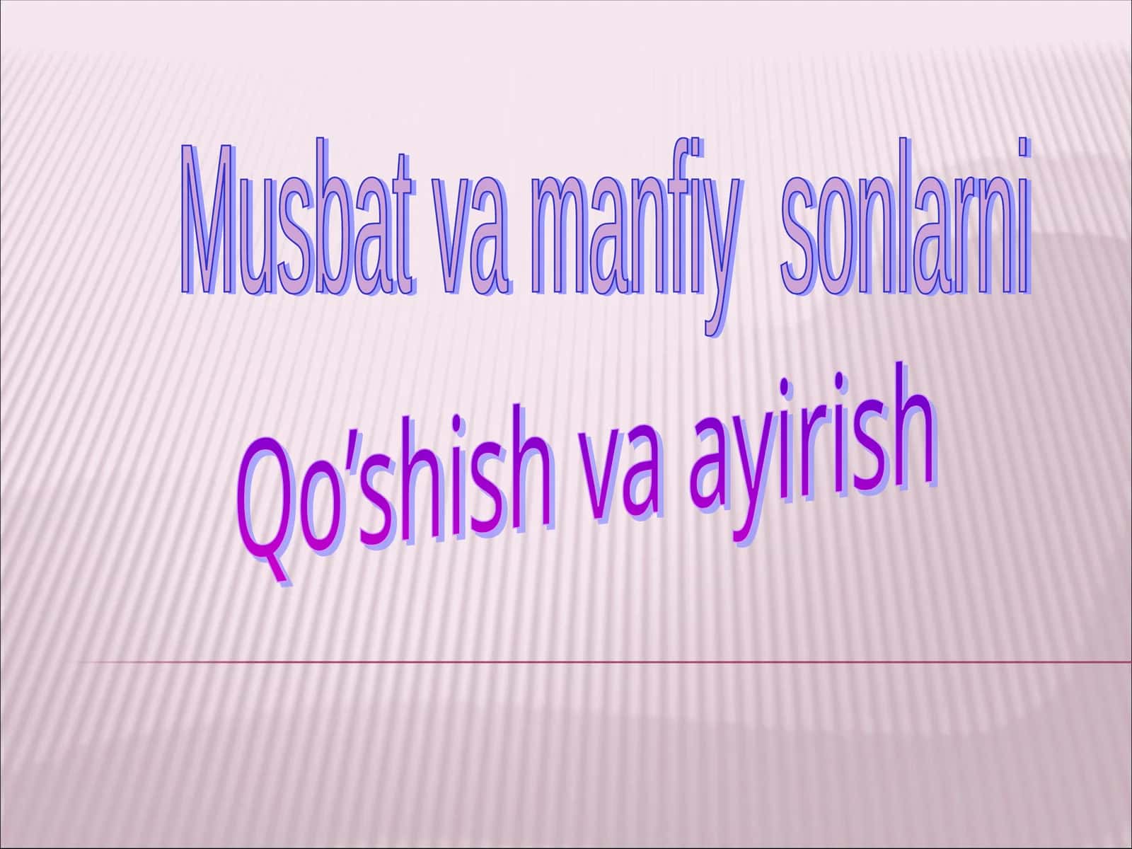 Musbat va manfiy sonlarni Qo’shish va ayirish