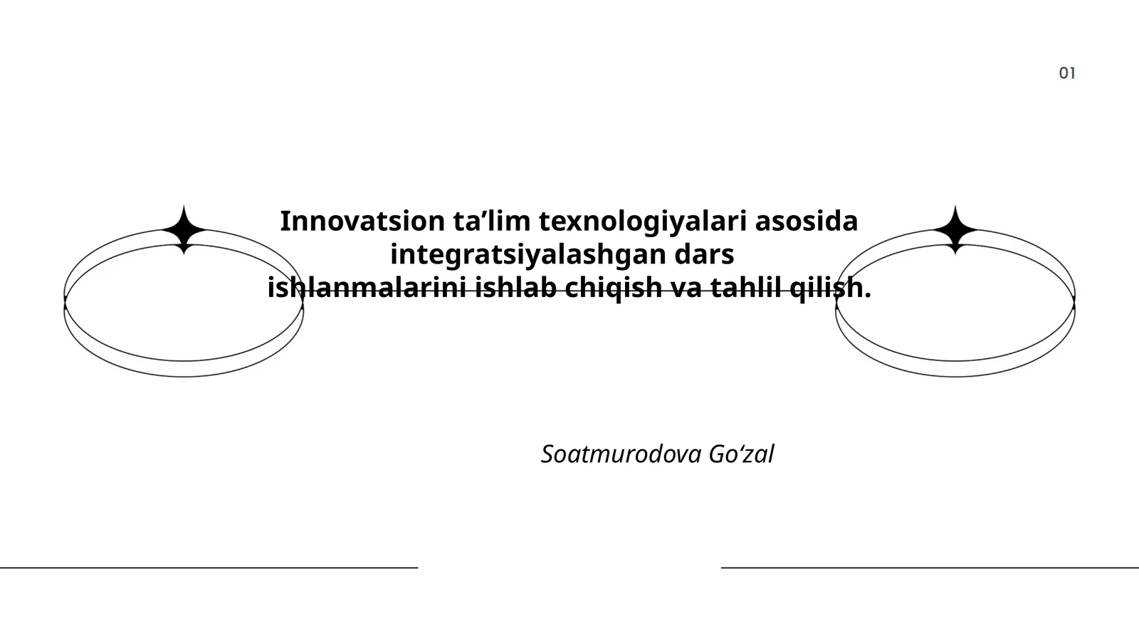 Innovatsion ta’lim texnologiyalari asosida integratsiyalashgan dars ishlanmalarini ishlab chiqish va tahlil qilish