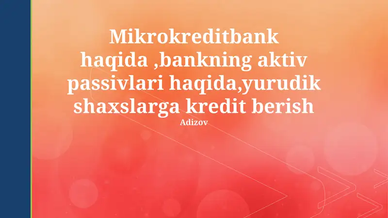 Mikrokreditbank haqida umumiy ma'lumot
