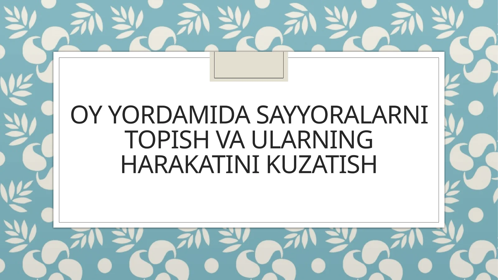 OY YORDAMIDA SAYYORALARNI TOPISH VA ULARNING HARAKATINI KUZATISH