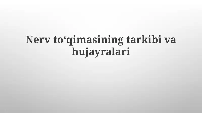 Nervtoʻqimasiningtarkibivahujayralari