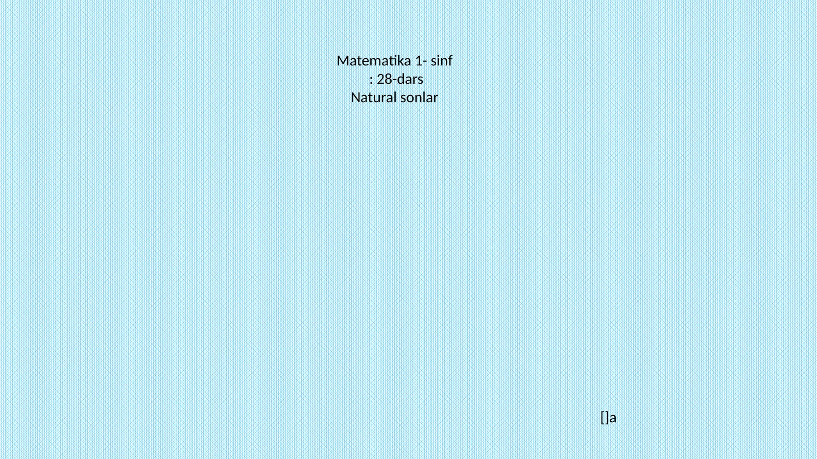 Matematika 1- sinf: 28-dars