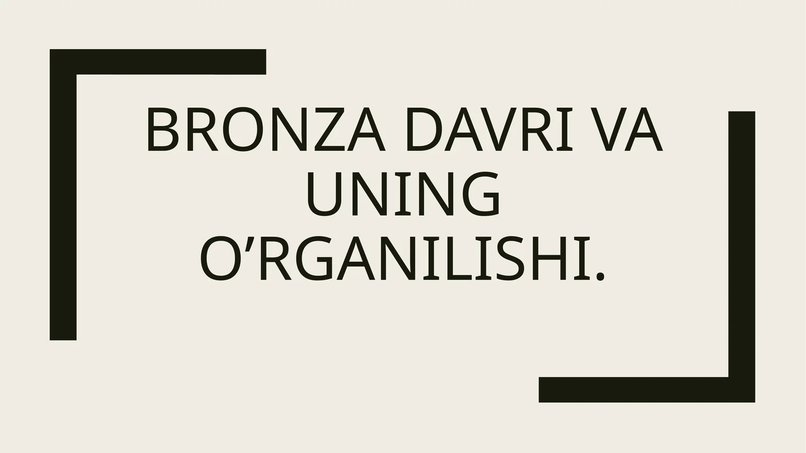 Bronza davri va uning o’rganilishi