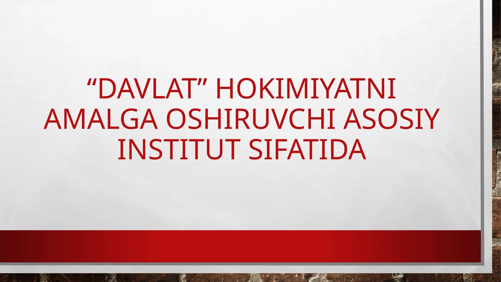 โDavlatโ hokimiyatni amalga oshiruvchi asosiy institut sifatida