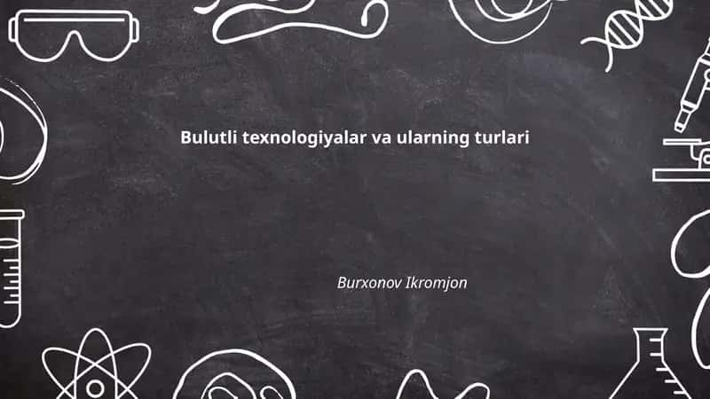 Bulutli texnologiyalar va ularning turlari