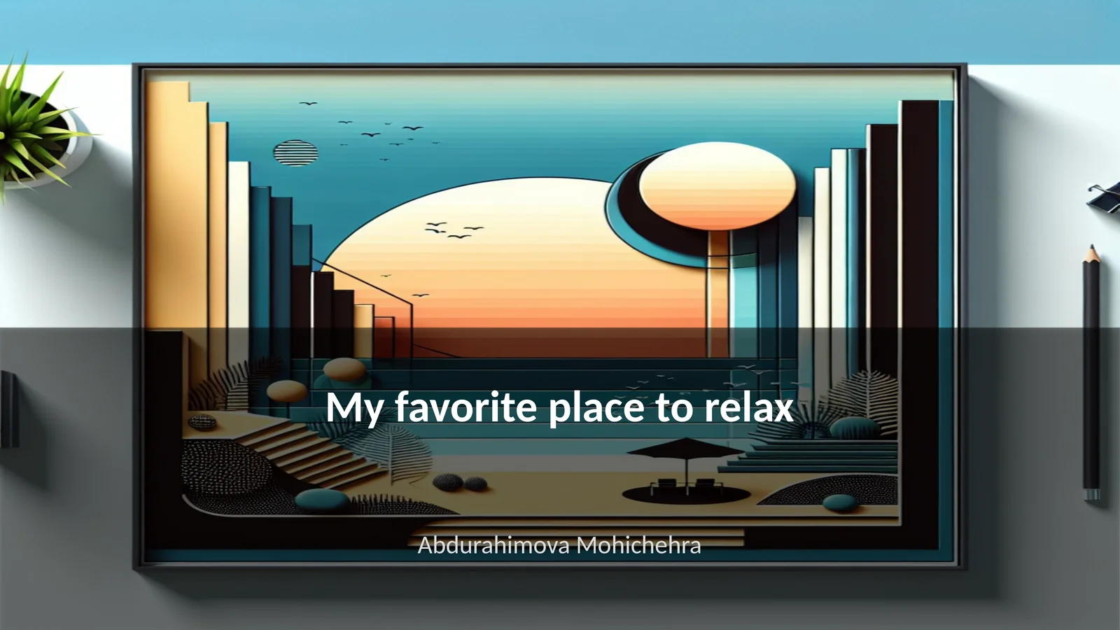 My favorite place to relax