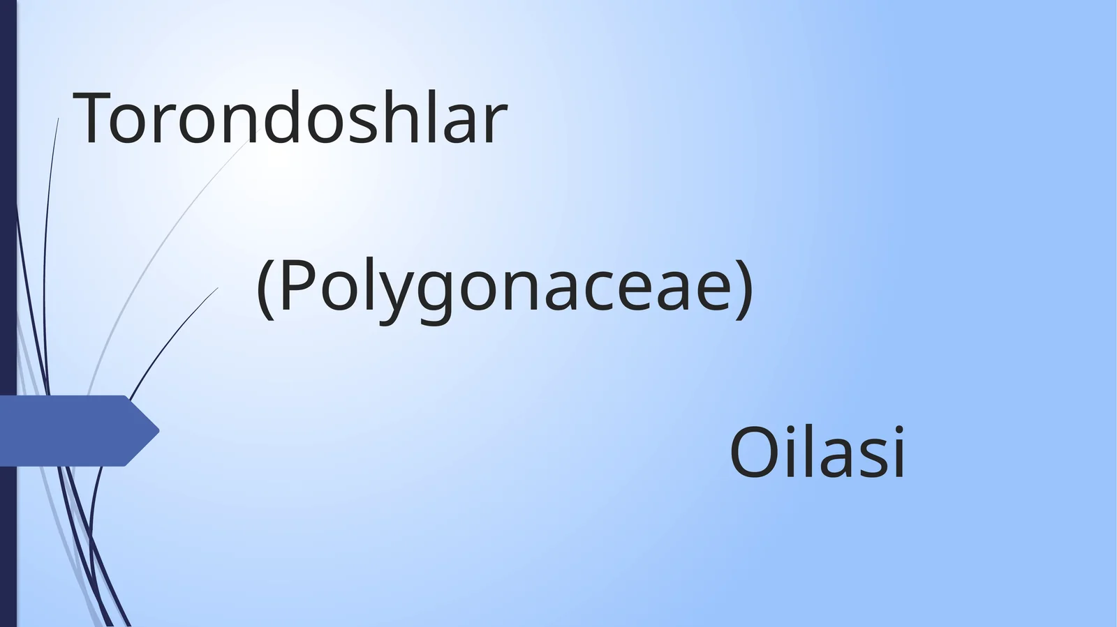 Torondoshlar(Polygonaceae)Oilasi