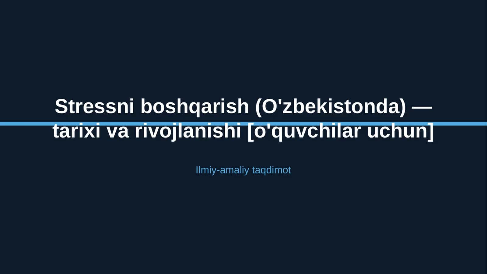 Stressni boshqarish (O'zbekistonda) — tarixi va rivojlanishi [o'quvchilar uchun]