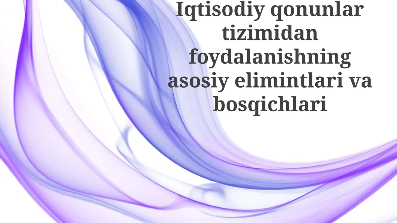 Iqtisodiy Qonunlar Tizimidan Foydalanishning Asosiy Elementlari