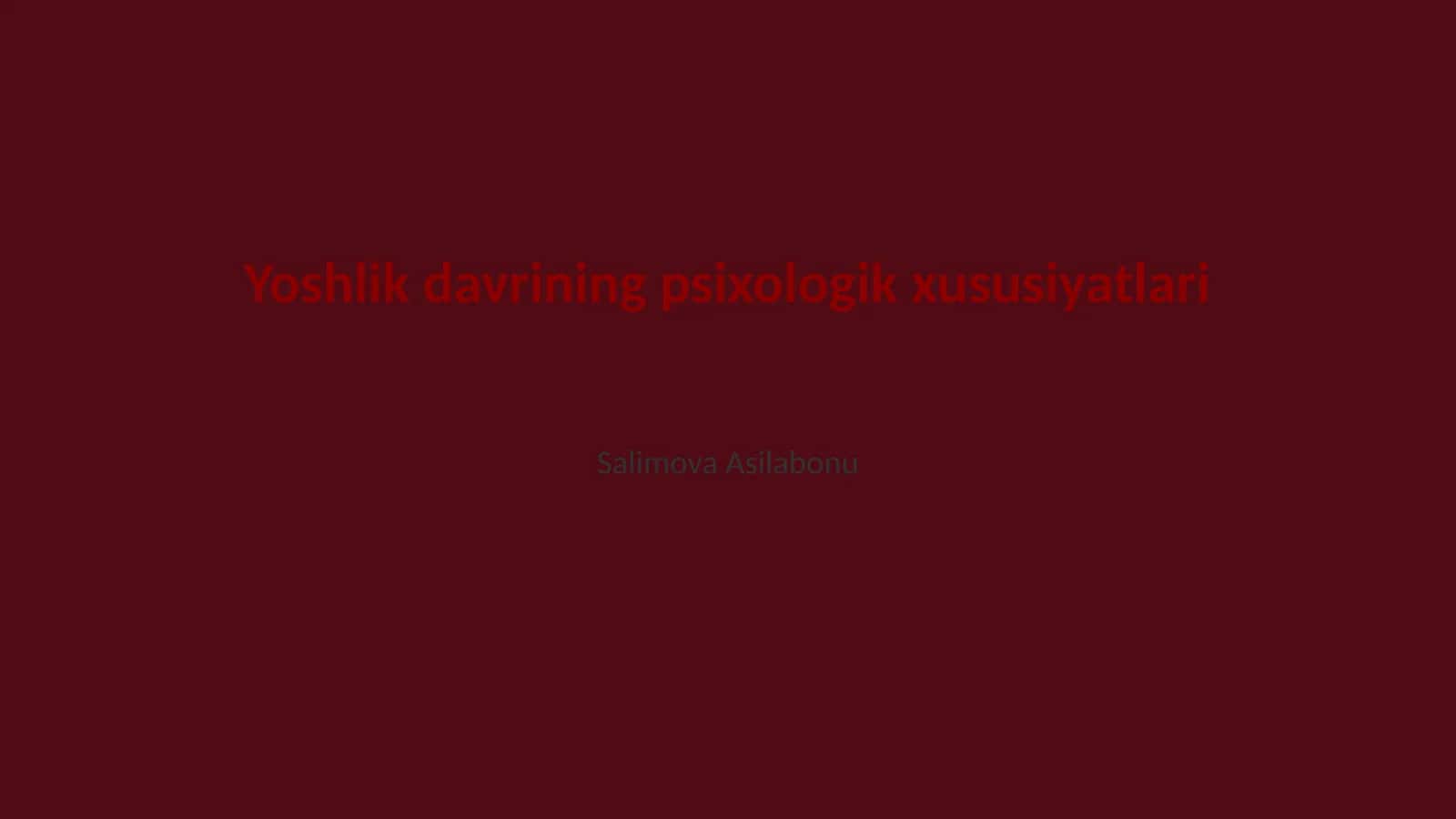 Yoshlik davrining psixologik xususiyatlari