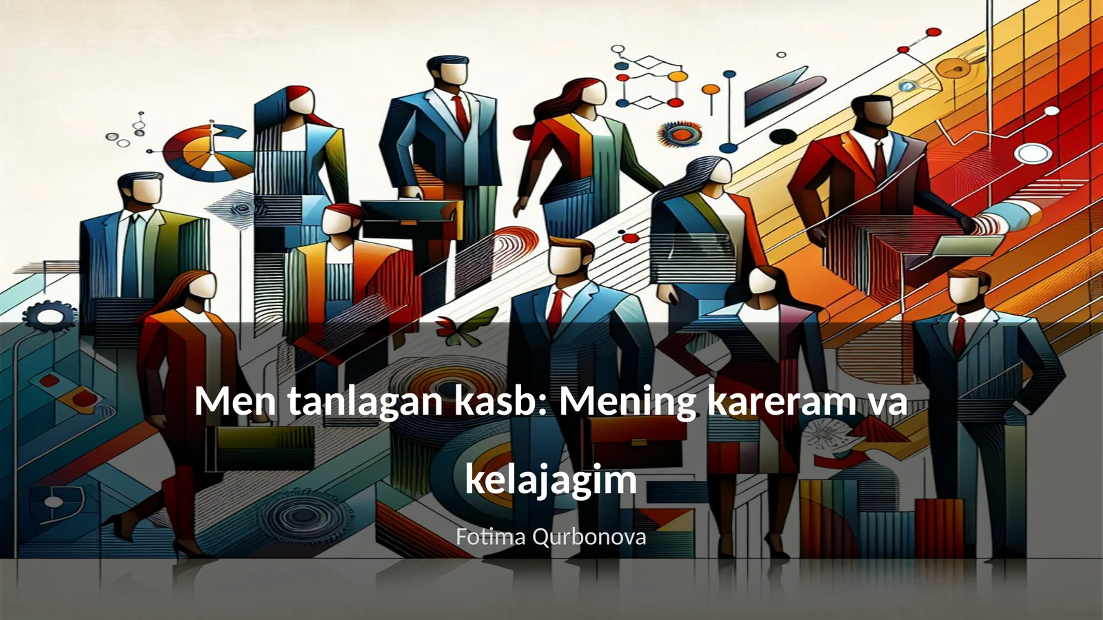 Men tanlagan kasb: Mening kareram va kelajagim