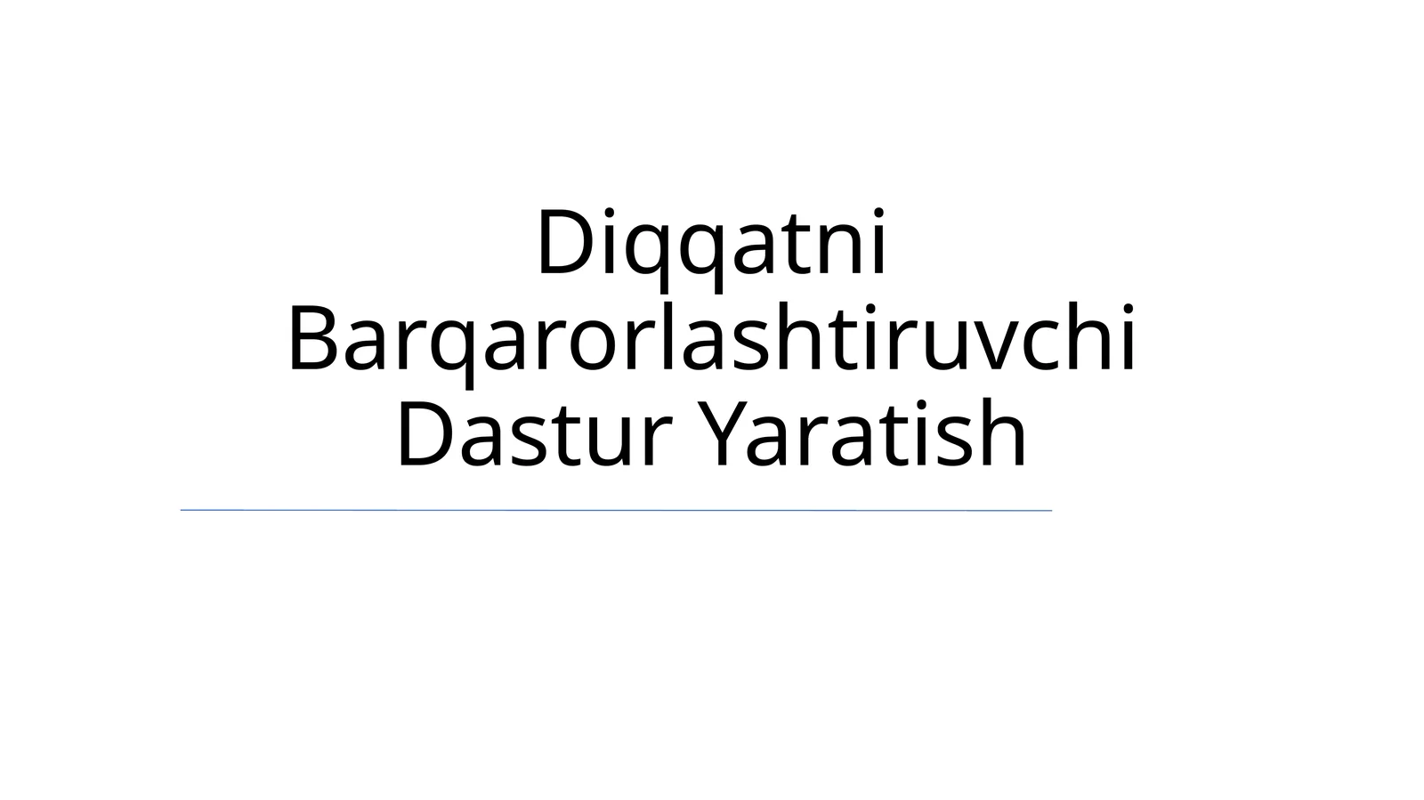 Diqqatni Barqarorlashtiruvchi Dastur Yaratish