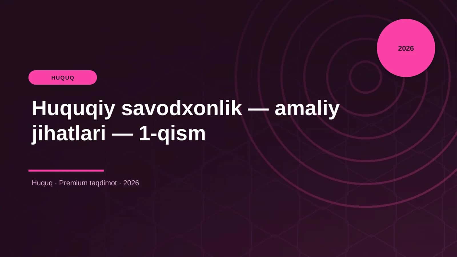 Huquqiy savodxonlik — amaliy jihatlari — 1-qism