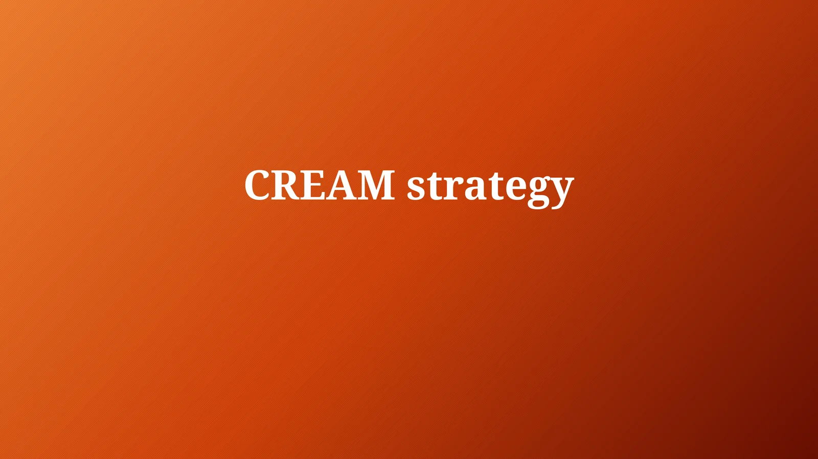 CREAMstrategy