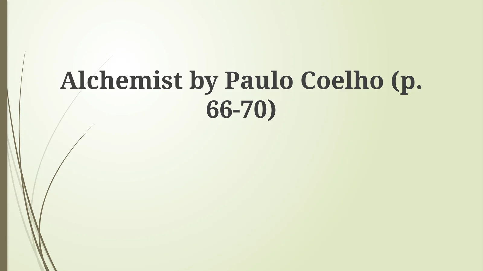 Alchemist by Paulo Coelho (p. 66-70)