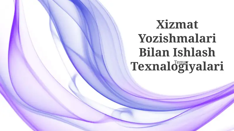 Xizmat Yozishmalari Bilan Ishlash Texnalogiyalari