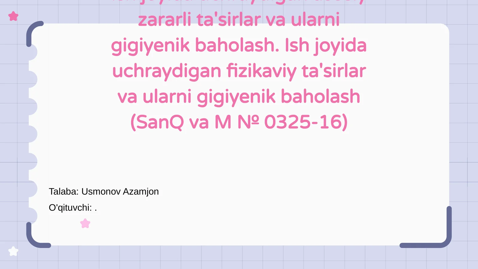 Ish joyida uchraydigan asosiy zararli ta'sirlar va ularni gigiyenik baholash