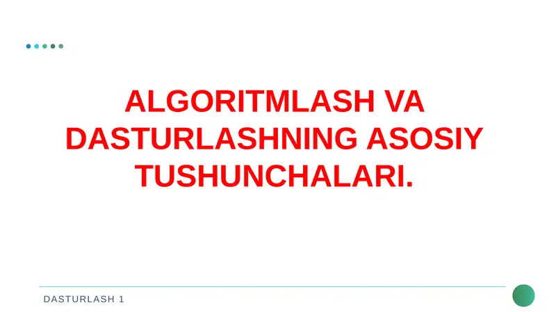 ALGORITMLASH VA DASTURLASHNING ASOSIY TUSHUNCHALARI