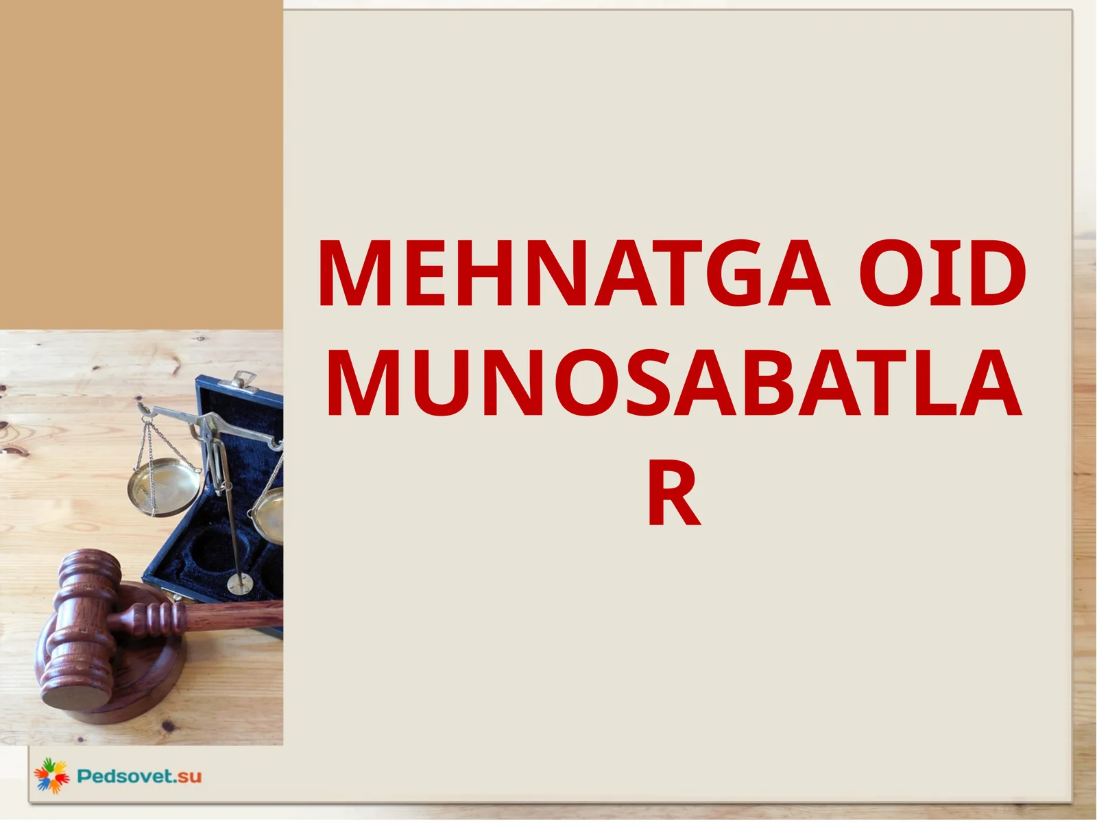 MEHNATGA OID  MUNOSABATLAR