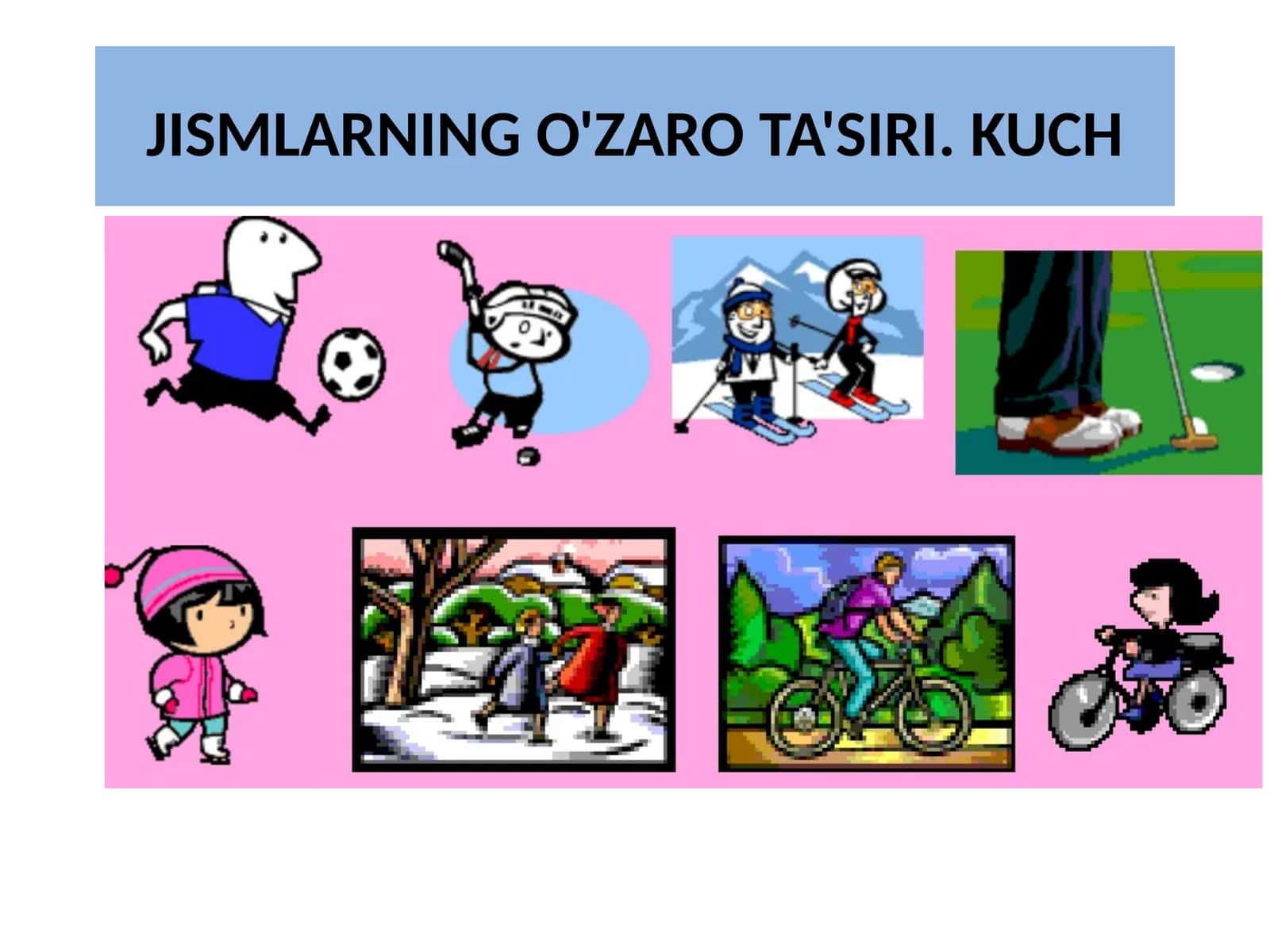 JISMLARNING O'ZARO TA'SIRI. KUCH