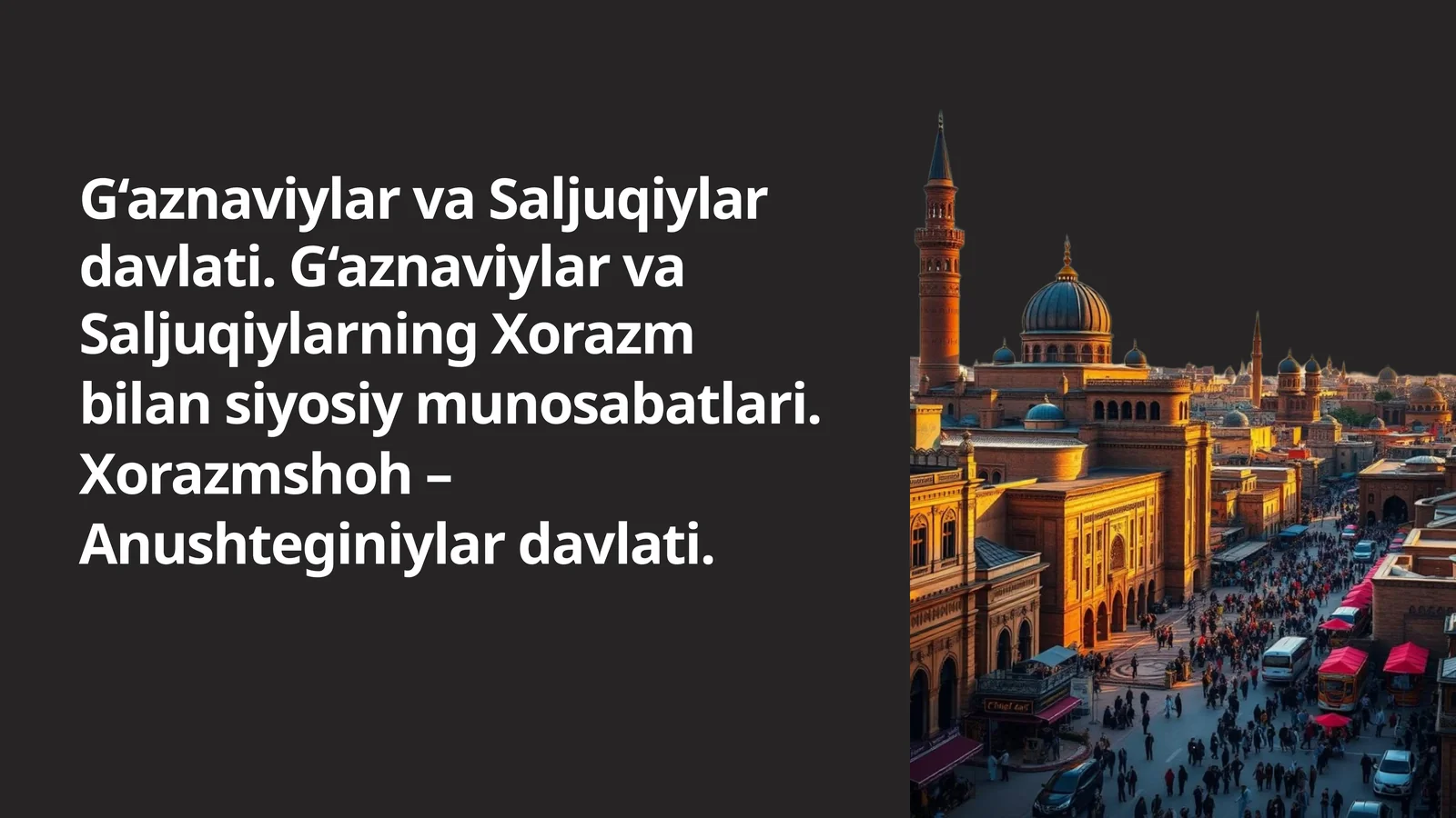 G‘aznaviylar va Saljuqiylar davlati. G‘aznaviylar va Saljuqiylarning Xorazmbilan siyosiy munosabatlari. Xorazmshoh – Anushteginiylar davlati