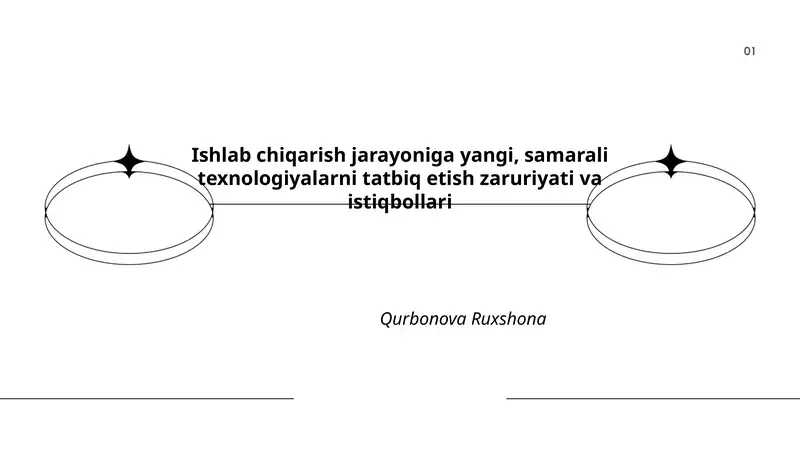 Ishlab chiqarish jarayoniga yangi, samarali texnologiyalarni tatbiq etish zaruriyati va istiqbollari