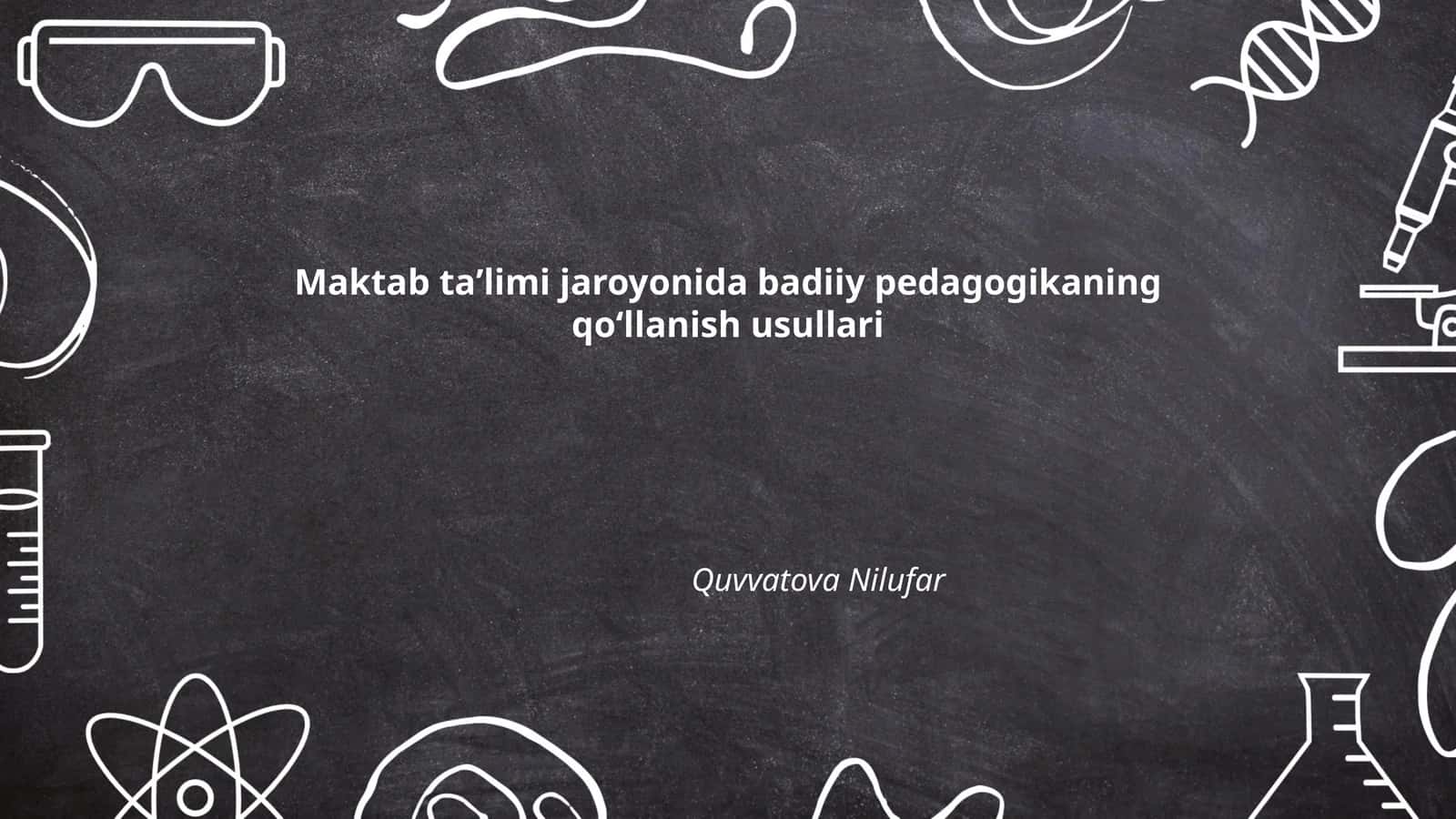 Badiiy pedagogikaning qoʻllanish usullari