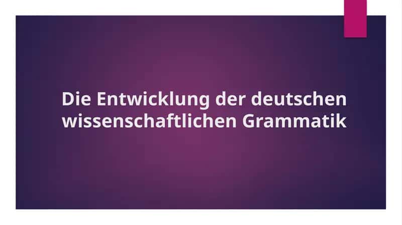 Die Entwicklung der deutschen wissenschaftlichen Grammatik