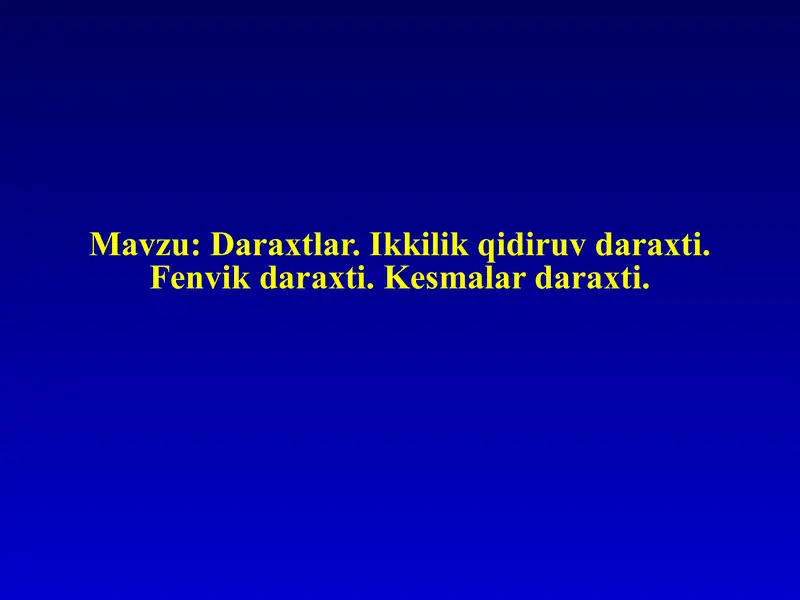 Daraxtlar. Ikkilik qidiruv daraxti. Fenvik daraxti. Kesmalar daraxti.