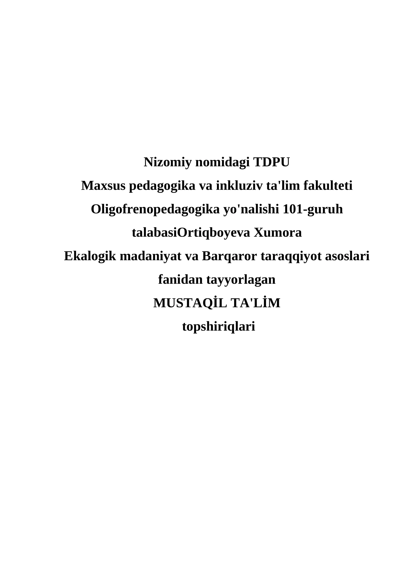 Ekologik madaniyat va Barqaror taraqqiyot asoslari fanidan Mustaqil ta'lim