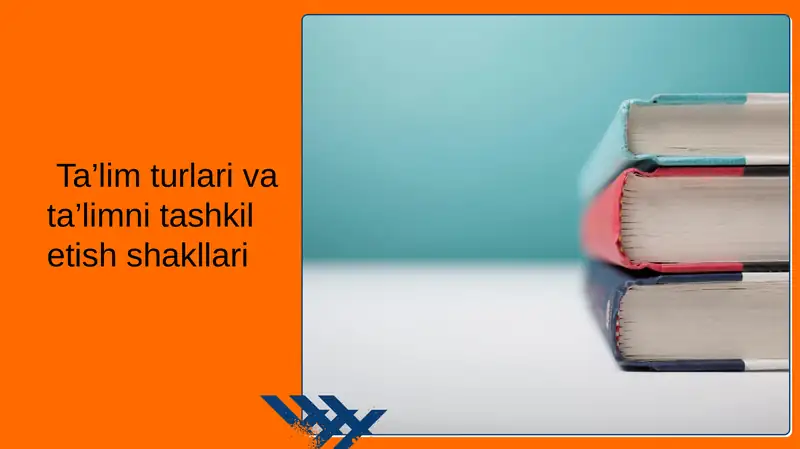 Ta’lim turlari va ta’limni tashkil etish shakllari