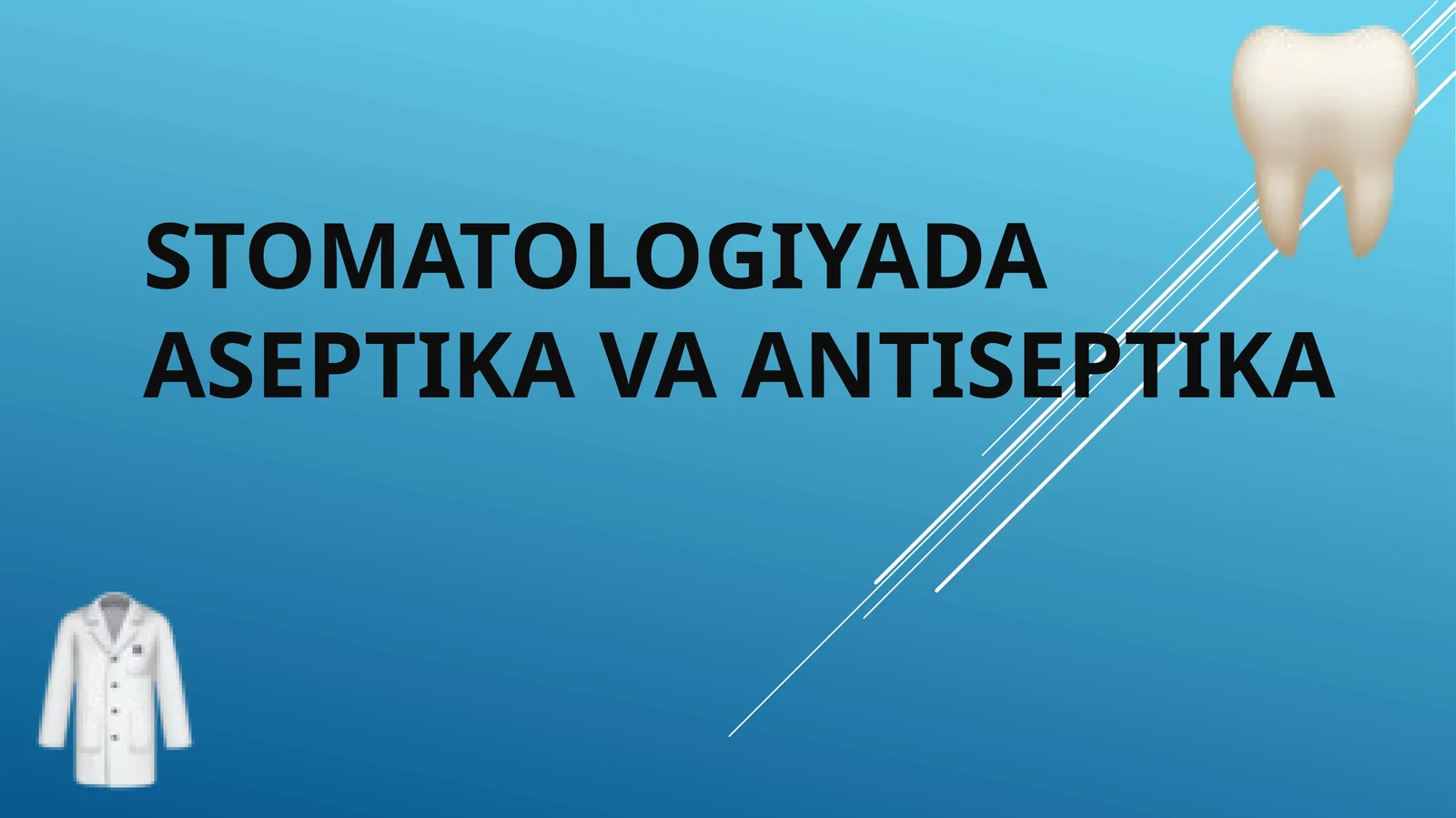 STOMATOLOGIYADA Aseptika va antiseptika