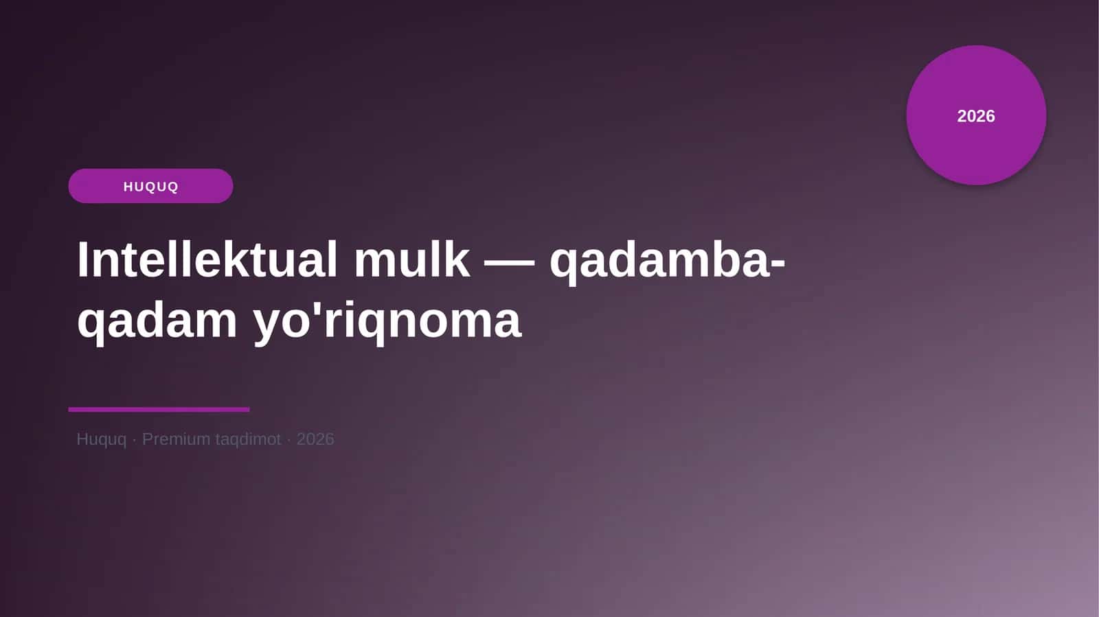 Intellektual mulk — qadamba-qadam yo'riqnoma
