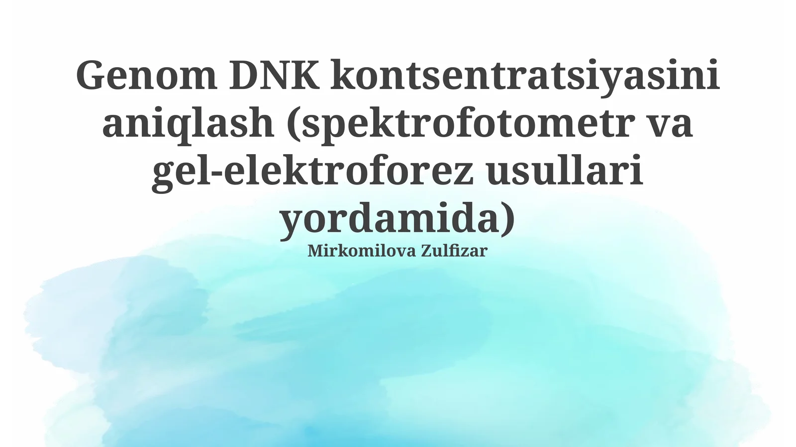 Genom DNK kontsentratsiyasini aniqlash (spektrofotometr va gel-elektroforez usullari yordamida)