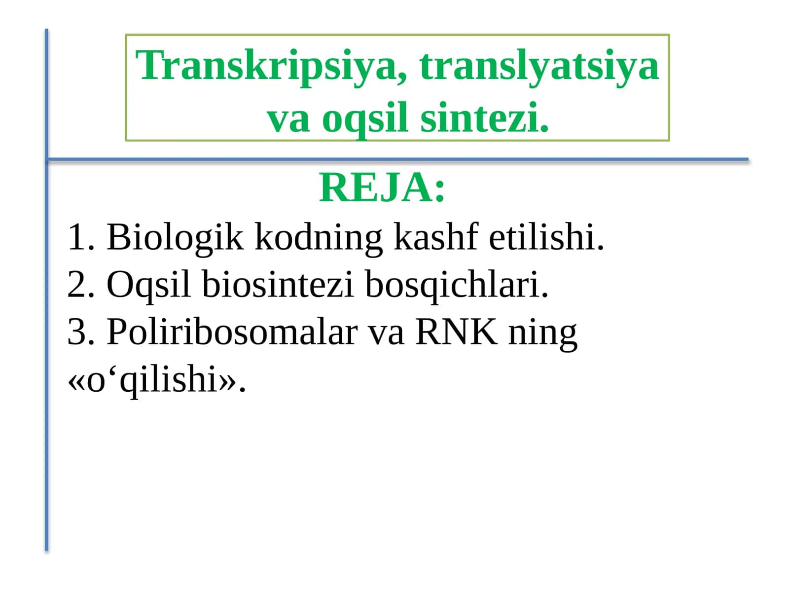 Transkripsiya, translyatsiya va oqsil sintezi