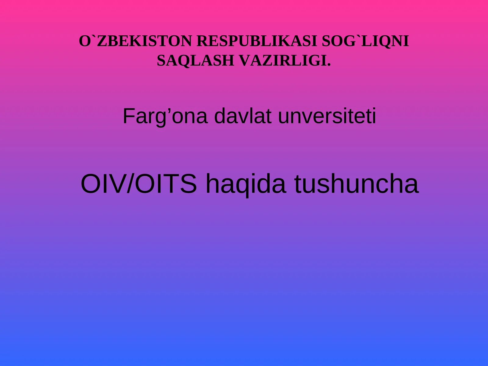 OITSOrttirilgan Immunitet Tanqisligi Sindromi