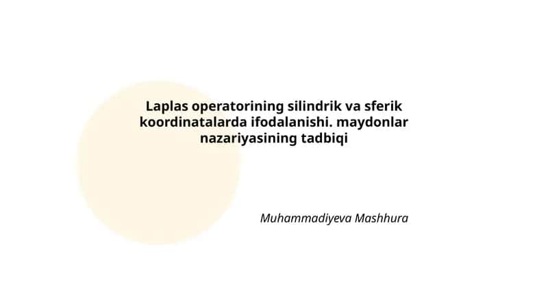 Laplas operatorining silindrik va sferik koordinatalarda ifodalanishi