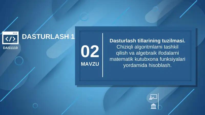 Dasturlash tillarining tuzilmasi. Chiziqli algoritmlarni tashkil qilish va algebraik ifodalarni matematik kutubxona funksiyalari yordamida hisoblash.