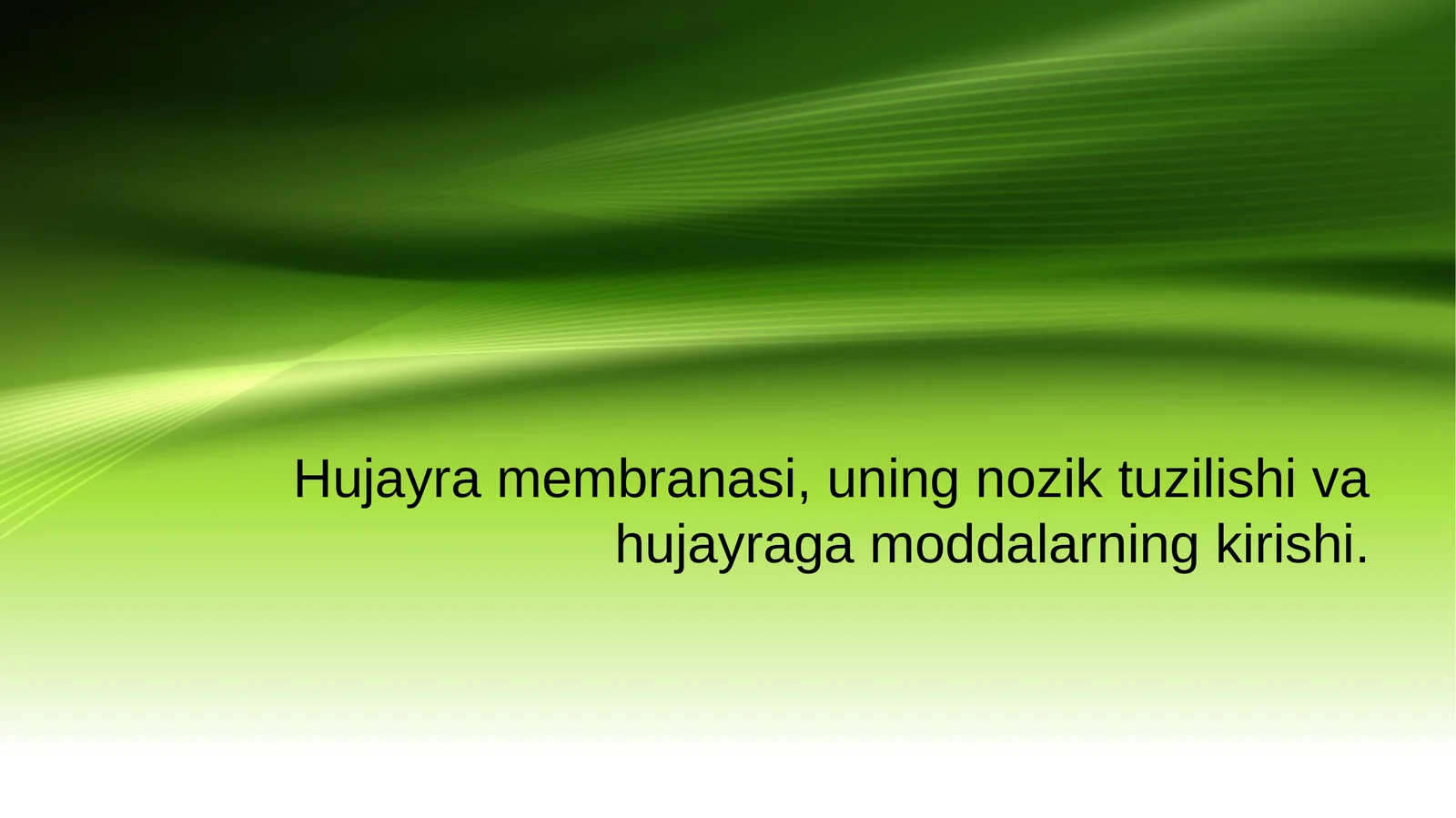 Hujayra membranasi, uning nozik tuzilishi va hujayraga moddalarning kirishi