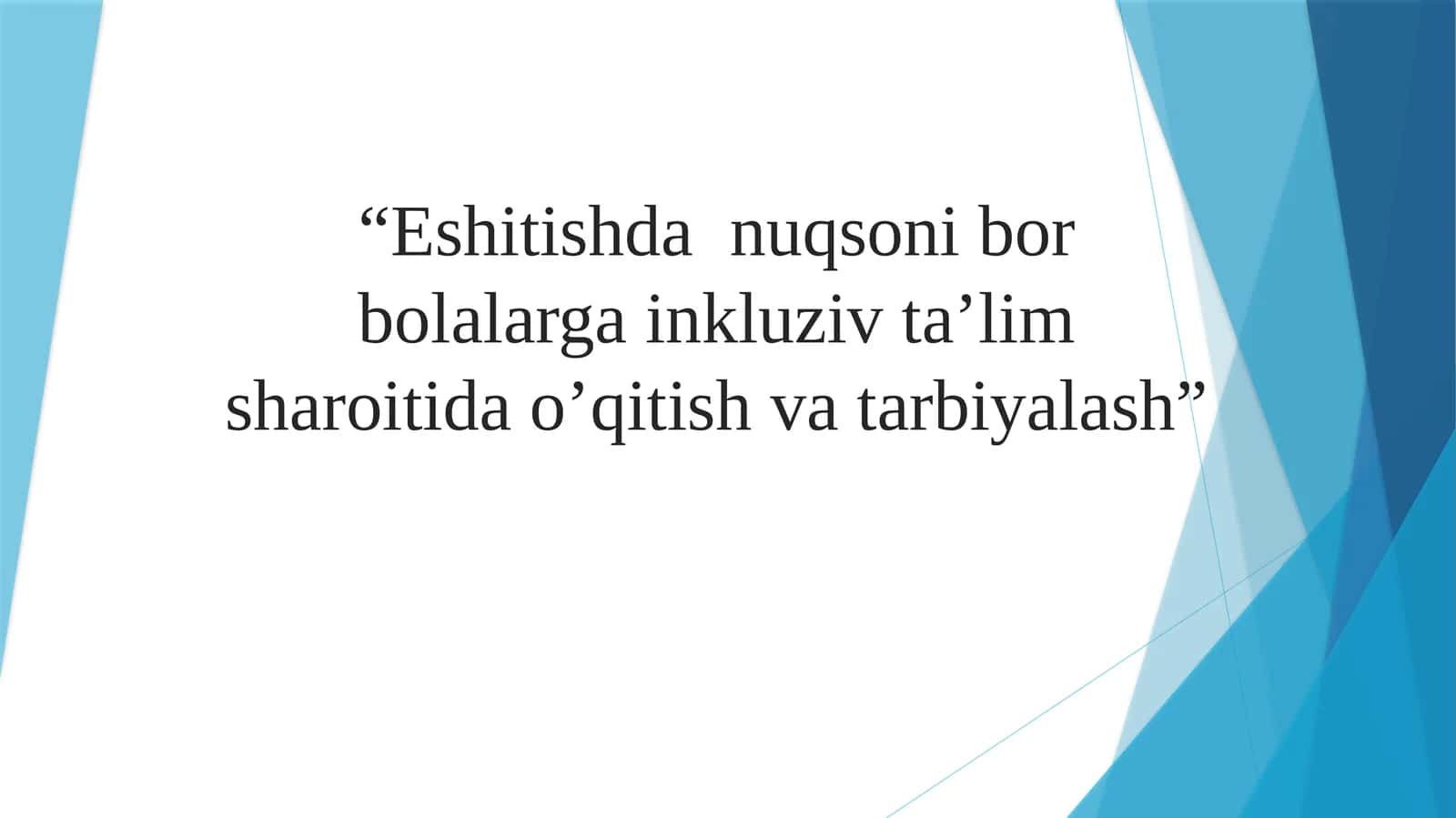 Eshitishdan uqsonib bo'lgan bolalarga inkluziv ta'lim sharoiti