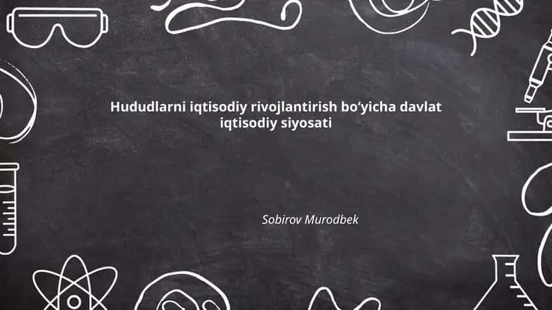 Hududlarni iqtisodiy rivojlantirish bo‘yicha davlat iqtisodiy siyosati