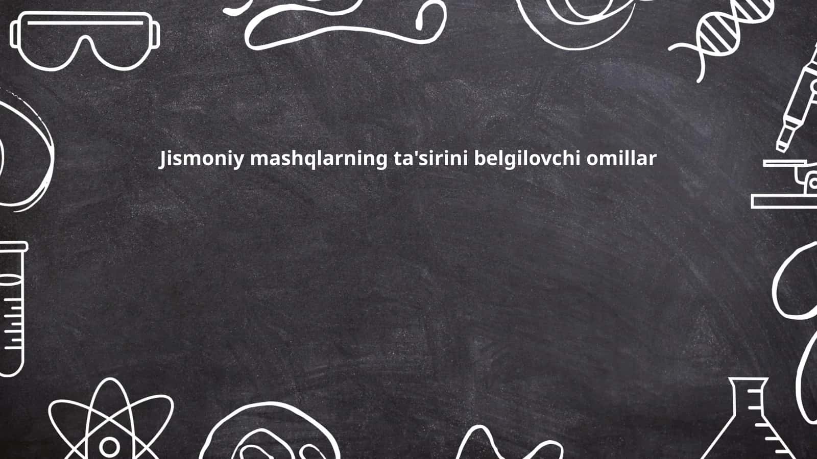 Jismoniy mashqlarning ta'sirini belgilovchi omillar
