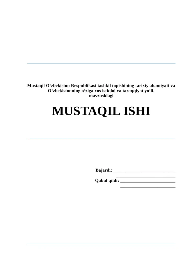 Mustaqil Oʻzbekiston Respublikasi tashkil topishining tarixiy ahamiyati va Oʻzbekistonning oʻziga xos istiqlol va taraqqiyot yoʻli.