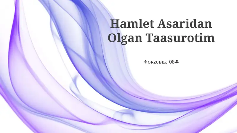 Hamlet Asaridan Olgan Taasurotim