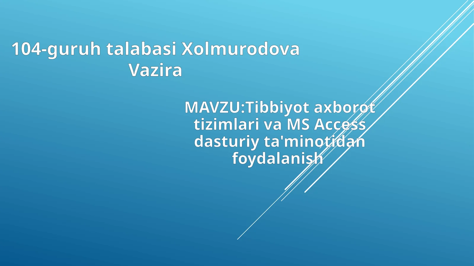 MAVZU: Tibbiyot axborot tizimlari va MS Access dasturiy ta'minotidan foydalanish