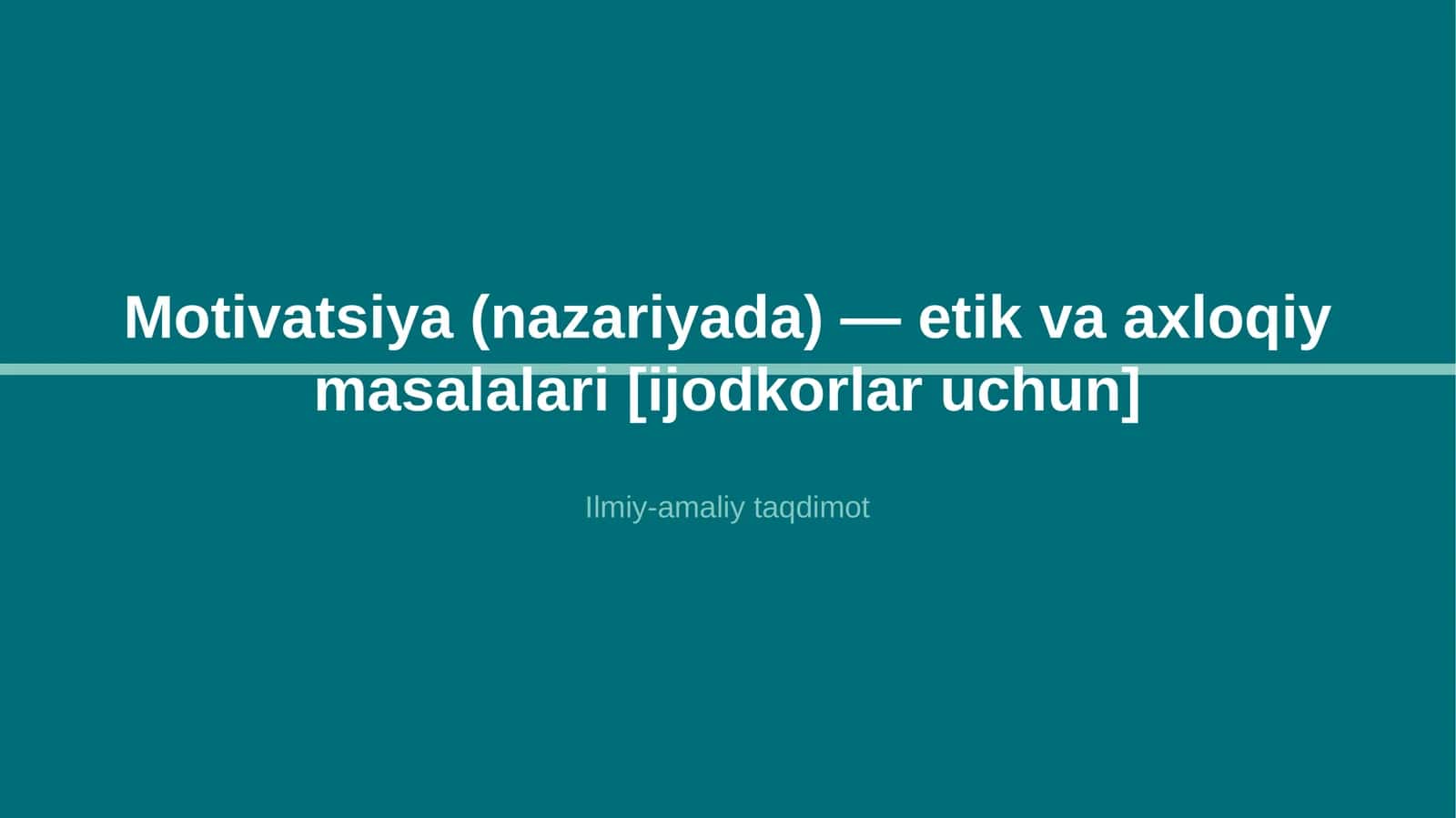 Motivatsiya (nazariyada) — etik va axloqiy masalalari [ijodkorlar uchun]